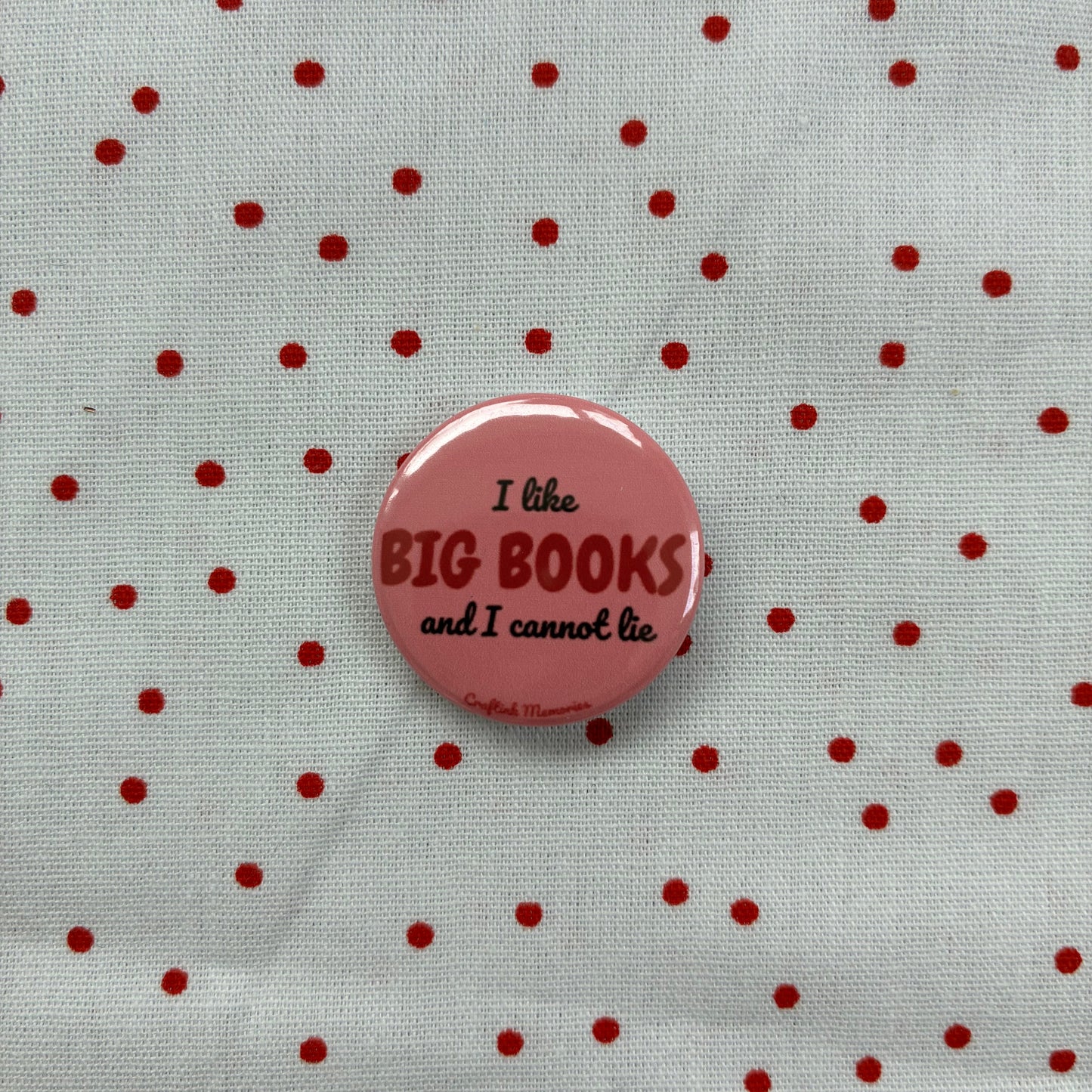 Button pin "I like big books and I cannot lie"