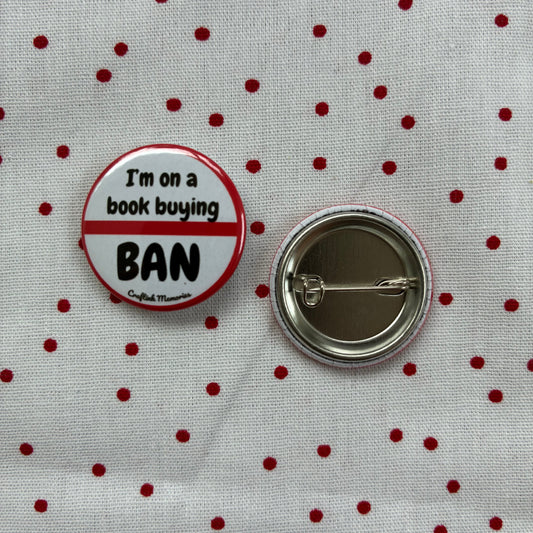 Button pin "I am on a book buying ban"