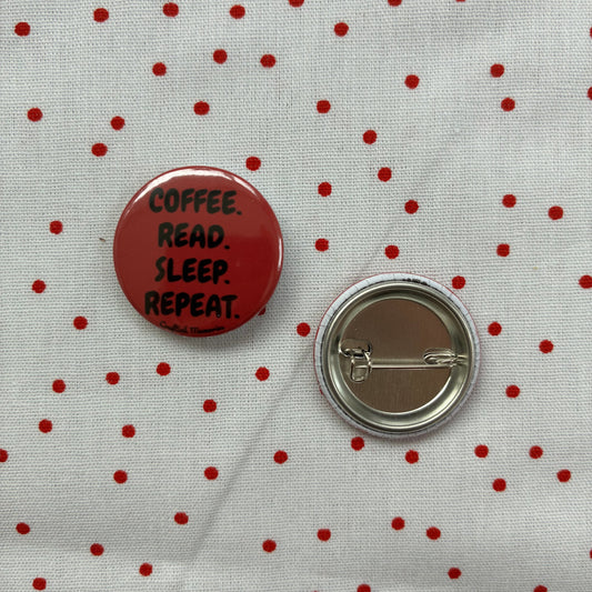 Button pin "Coffee. Read. Sleep. Repeat."
